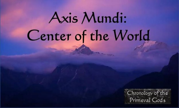Axis Mundi – Center of the World